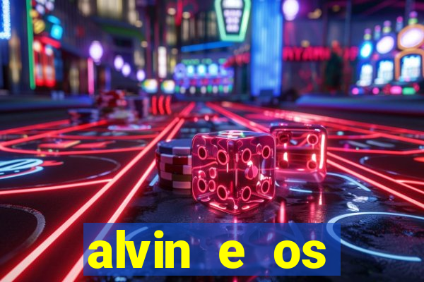 alvin e os esquilos 3 filme completo dublado download